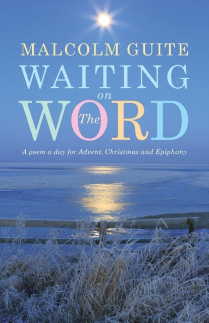 Waiting On The Worda Poem A Day For Advent Christmas and Ep