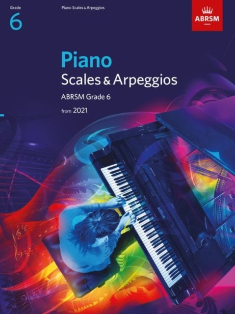 Piano Scales & Arpeggios Abrsm Grade 6From 2021