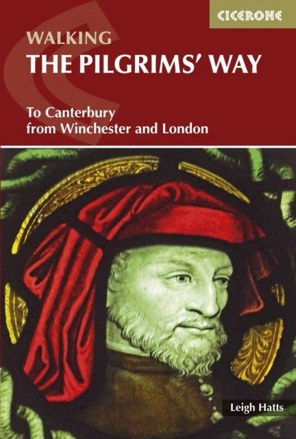 The Pilgrims' Wayto Canterbury From Winchester and London