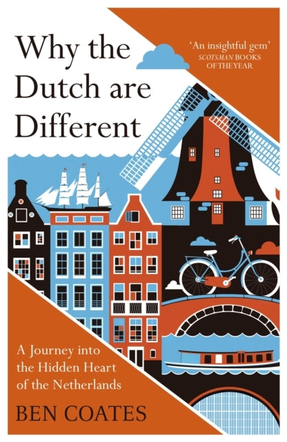 Why The Dutch Are Differenta Journey Into The Hidden Heart O