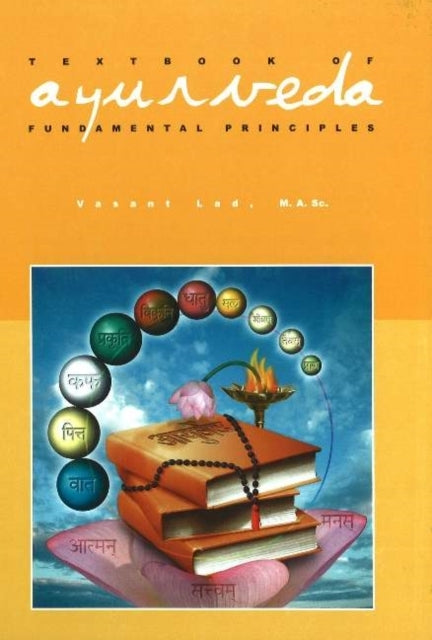 Textbook of Ayurvedavolume 1 - Fundamental Principles of Ayu