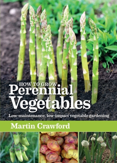 How to Grow Perennial Vegetableslow-maintenance Low-impact