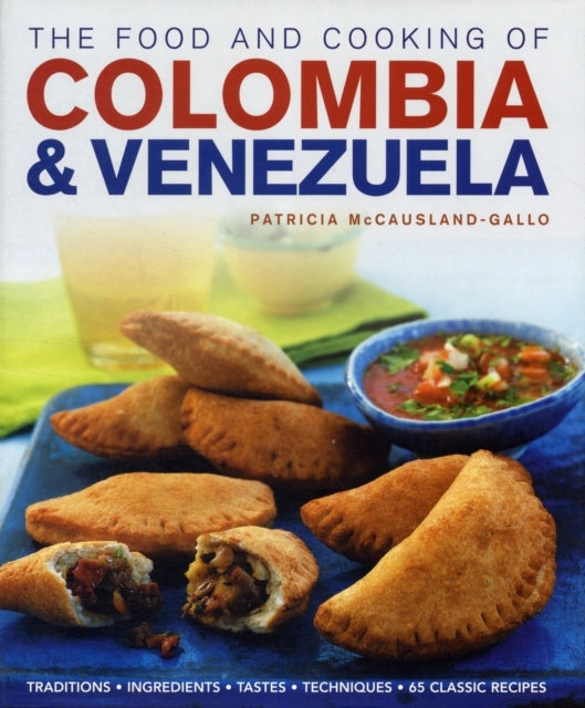 The Food and Cooking of Colombia and Venezuela