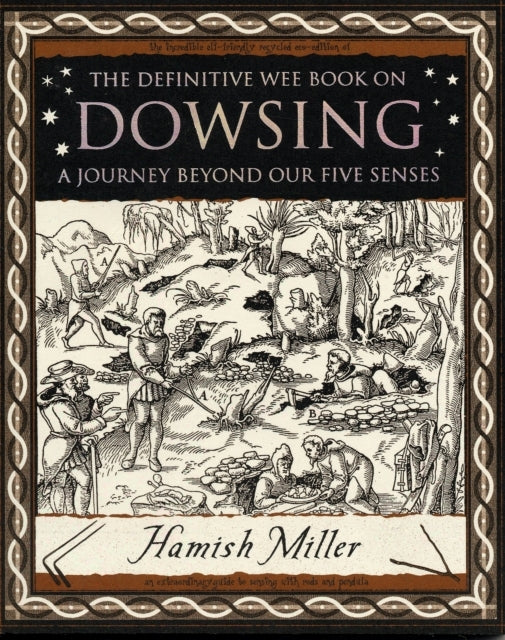 Dowsing A Journey Beyond Our Five Senses