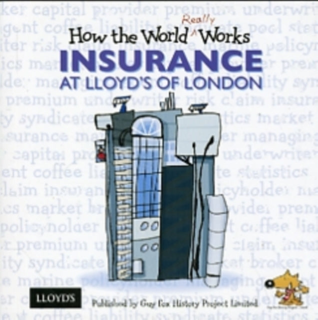 How The World Really Works Insurance At Lloyd's of London
