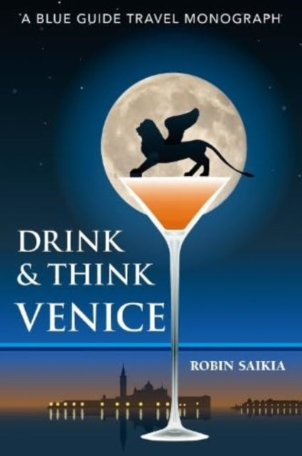 Drink & Think Venicea Blue Guide Travel Monograph. The Story