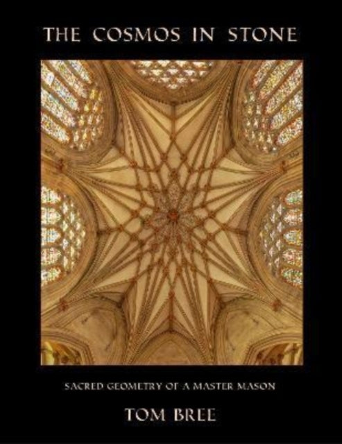 The Cosmos In Stonesacred Geometry Of A Master Mason