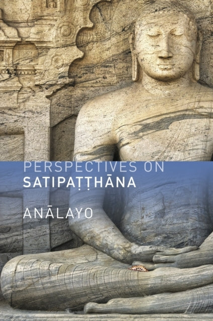 Perspectives on Satipaṭṭhāna