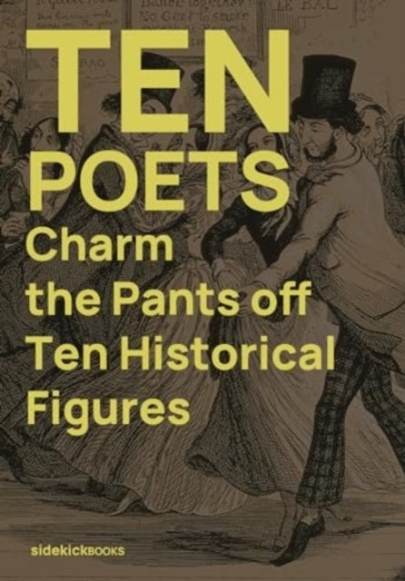 Ten Poets Charm The Pants off Ten Historical Figures