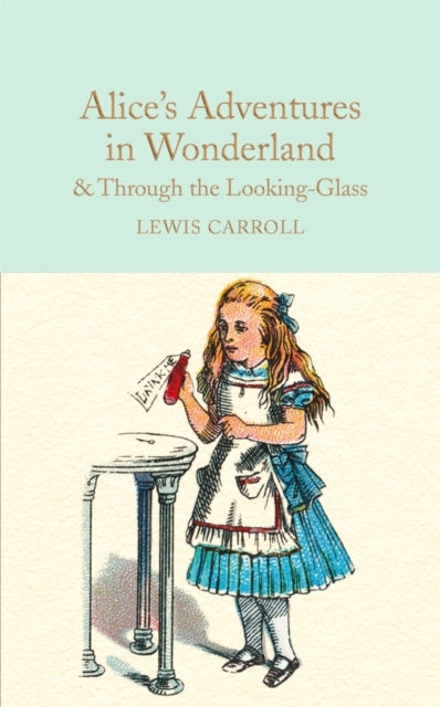 Alice's Adventures In Wonderland & Through The Looking-Glass