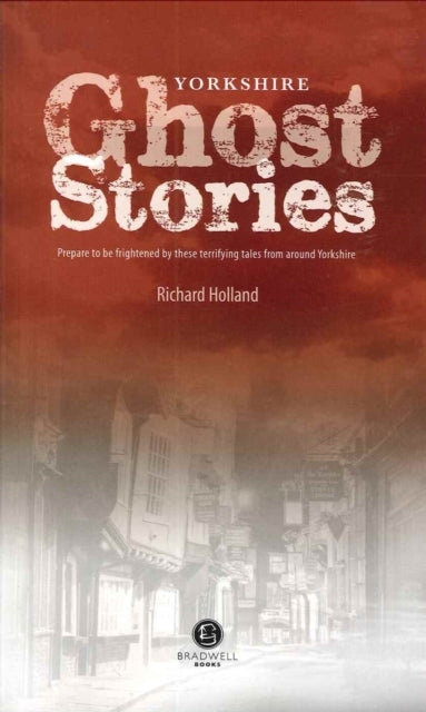 Yorkshire Ghost Storiesshiver Your Way Around Yourshire