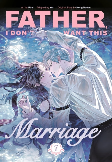 Father, I Don't Want This Marriage, Vol. 7