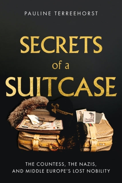 Secrets of A Suitcasethe Countess The Nazis and Middle Eur