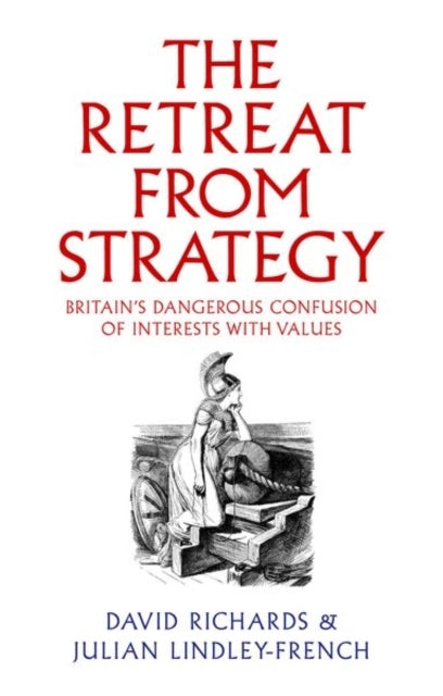 The Retreat From Strategybritains Dangerous Confusion of in