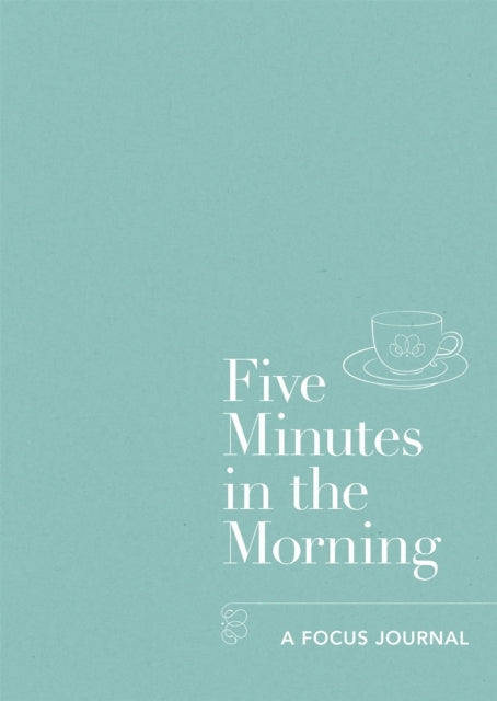 Five Minutes In The Morninga Focus Journal