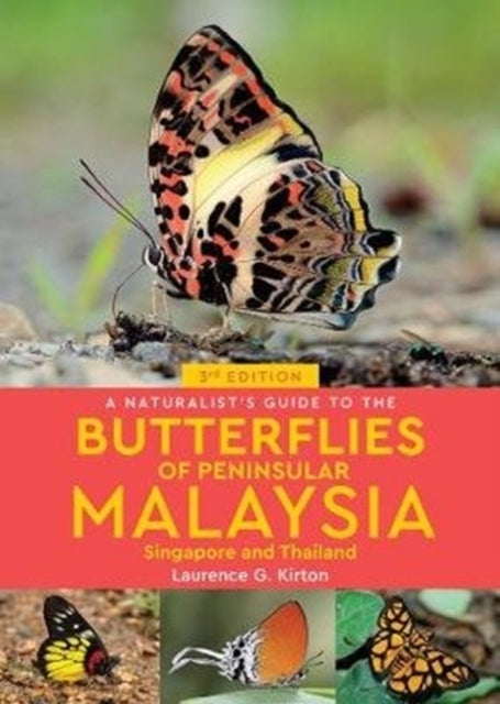 A Naturalist's Guide to the Butterflies of Peninsular Malaysia 3/e