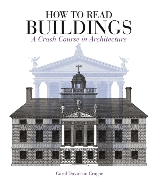 How To Read Buildingsa Crash Course In Architecture