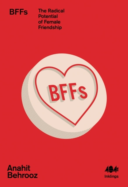 Bffsthe Radical Potential of Female Friendship