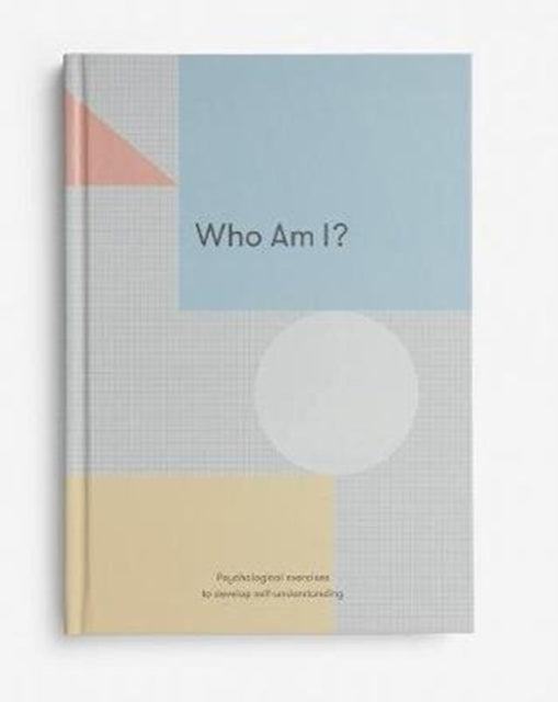 Who Am I?Psychological Exercises To Develop Self-Understandi