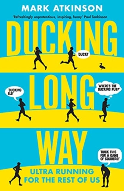 Ducking Long Wayultra Running For The Rest of Us