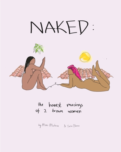 Naked The Honest Musings of 2 Brown Women