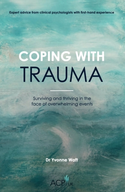 Coping With Traumasurviving and Thriving In The Face of Over