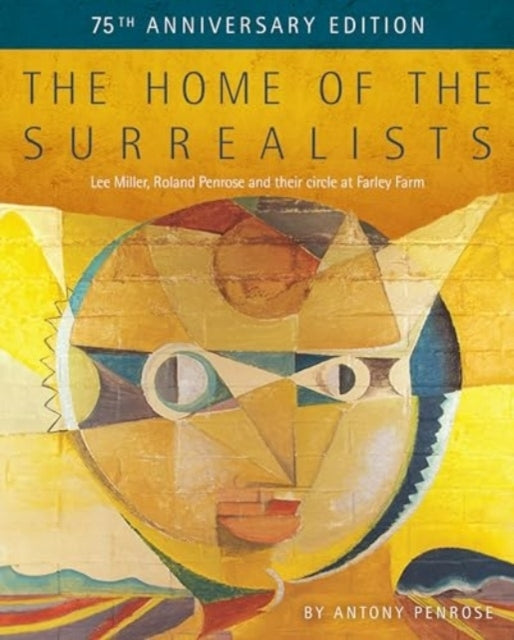 The Home of the Surrealists - 75th Anniversary Edition