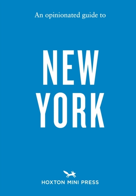 An Opinionated Guide To New York