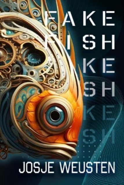Fake Fishunraveling Truth In An Age Of Deceit
