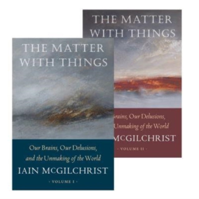The Matter With Thingsour Brains Our Delusions and The Unm