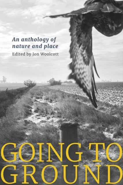 Going To Groundan Anthology of Nature and Place