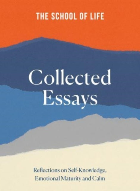 The School of Life Collected Essays