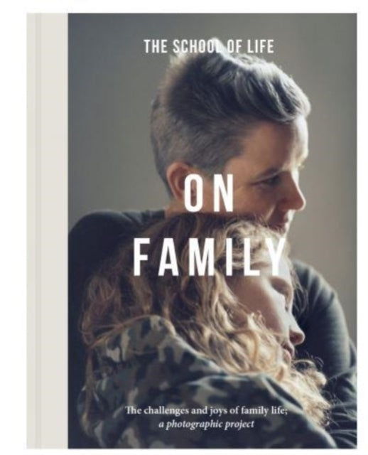 On Familythe Joys and Challenges of Family Life A Photograp