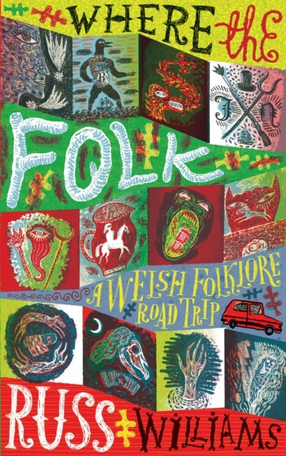 Where The Folka Welsh Folklore Road Trip