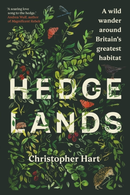 Hedgelandsa Wild Wander Around Britains Greatest Habitat
