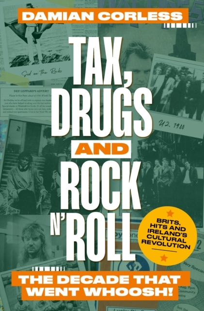 Tax Drugs and Rock 'N' Rollthe Years That Went Whoosh! Brit