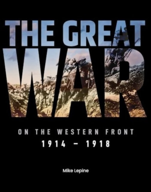 The Great War On The Western Front1914 - 1918