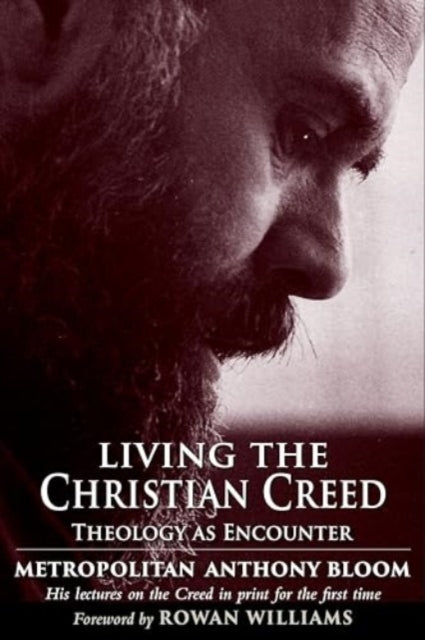 Living The Christian Creedtheology As Encounter
