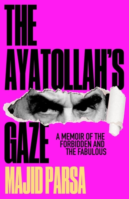 D1 The Ayatollah'S Gazea Memoir Of The Forbidden And Fabulous