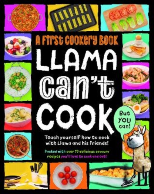 Llama Can't Cook But You Can!A First Cookery Book