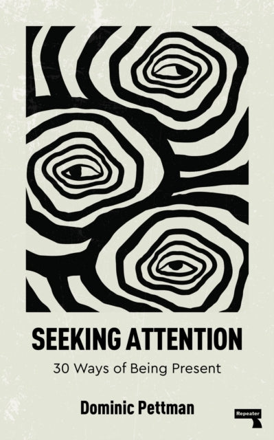Seeking Attention30 Ways of Being Present
