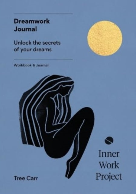 Dreamwork Journalunlock The Secrets Of Your Dreams