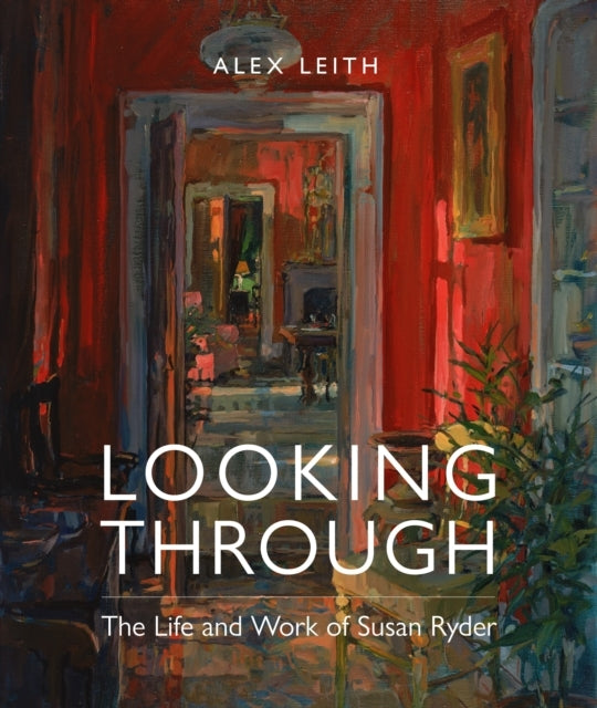 Looking Throughthe Life and Work of Susan Ryder