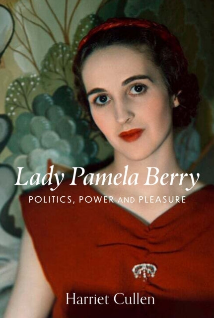 Lady Pamela Berrypassion Politics And Power