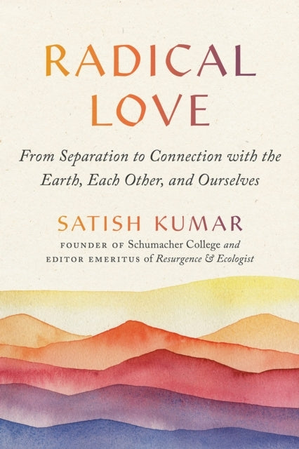 Radical Lovefrom Separation To Connection With The Earth Ea
