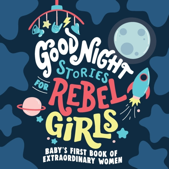 Good Night Stories for Rebel Girls Baby's First Book of Ext