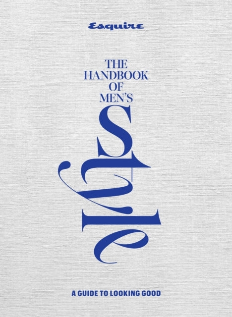 Esquire the Handbook of Men's Style