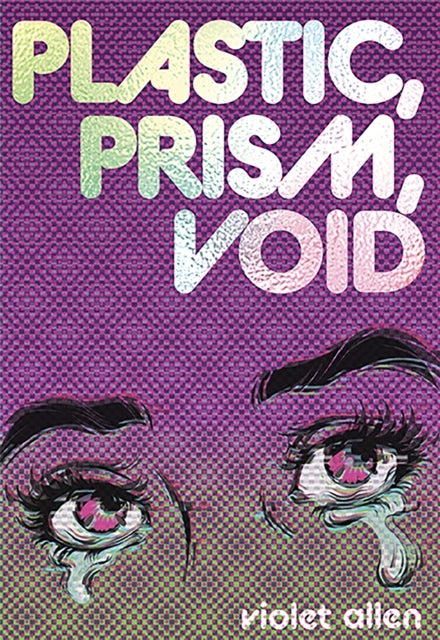 Plastic, Prism, Void