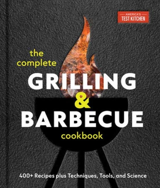The Complete Grilling and Barbecue Cookbook