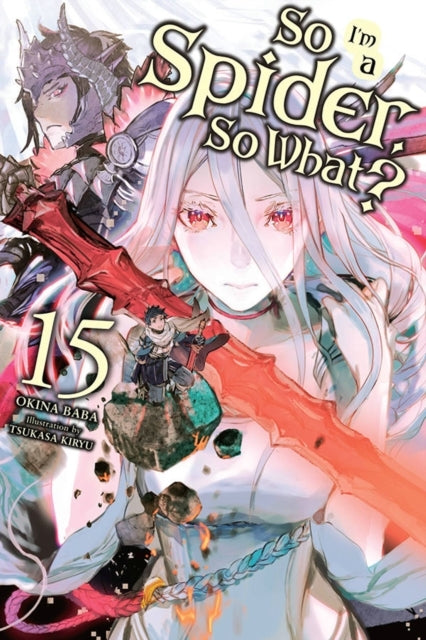 So I'm a Spider so What? Vol. 15 (light Novel)